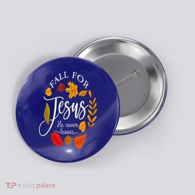 Fall For Jesus He Never Leaves Pumpkin Thanksgiving Button