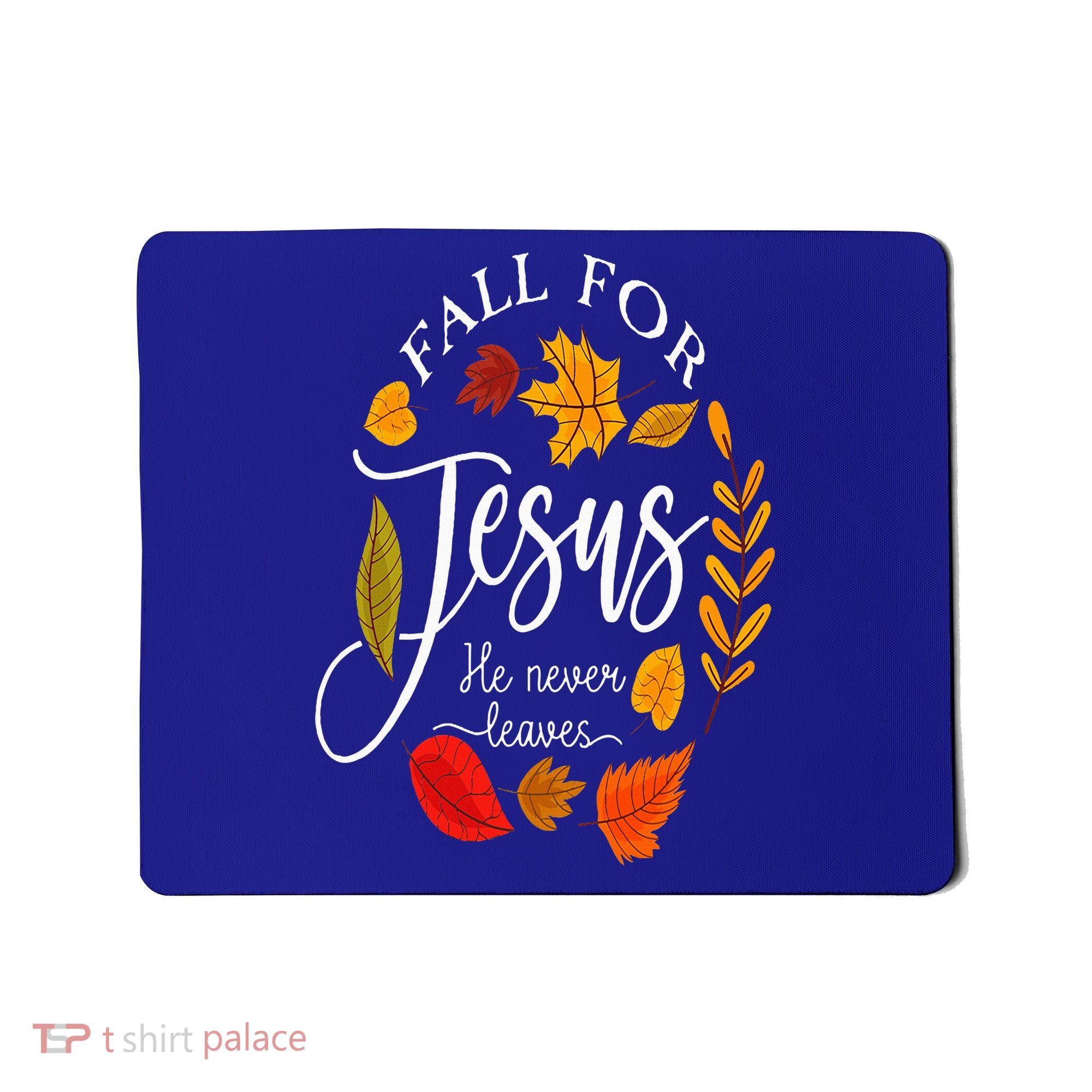 Fall For Jesus He Never Leaves Pumpkin Thanksgiving Mousepad