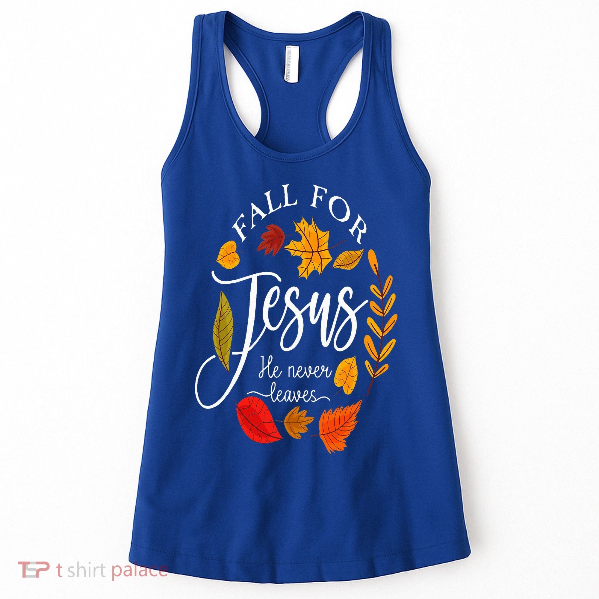 Fall For Jesus He Never Leaves Pumpkin Thanksgiving Women's Tank Top