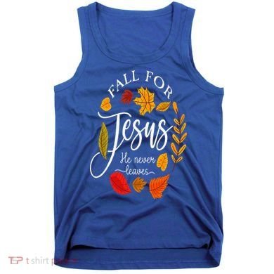 Fall For Jesus He Never Leaves Pumpkin Thanksgiving Tank Top