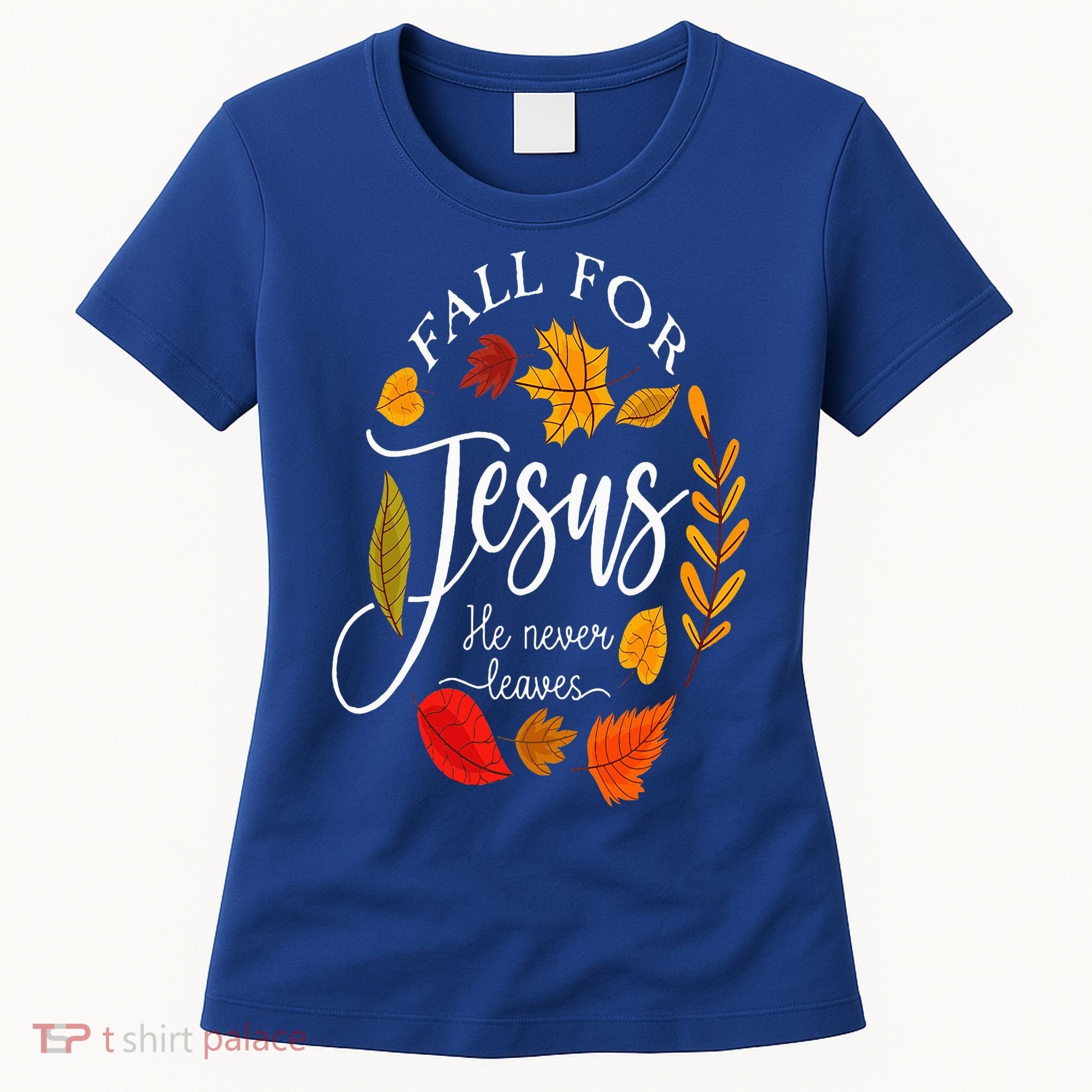 Fall For Jesus He Never Leaves Pumpkin Thanksgiving Women's T-Shirt