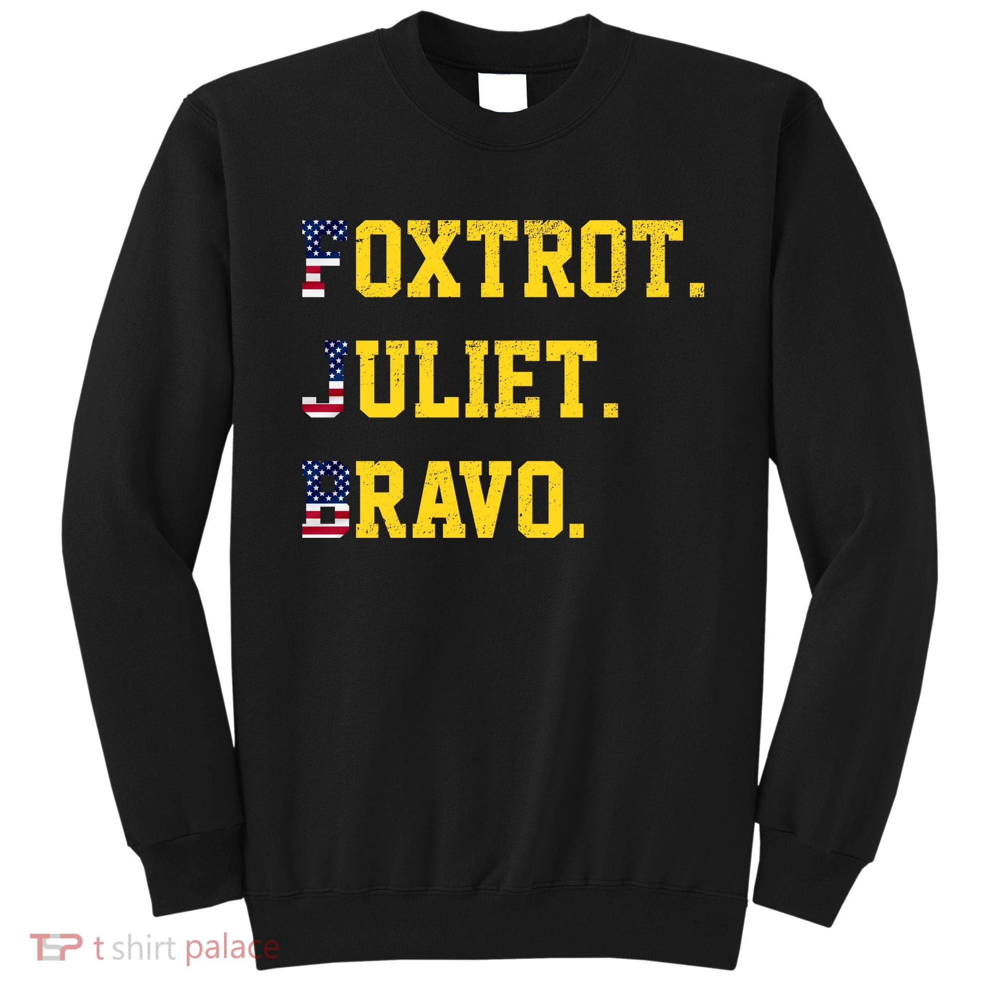 FJB Foxtrout Juliet Bravo USA Pro American America Sweatshirt