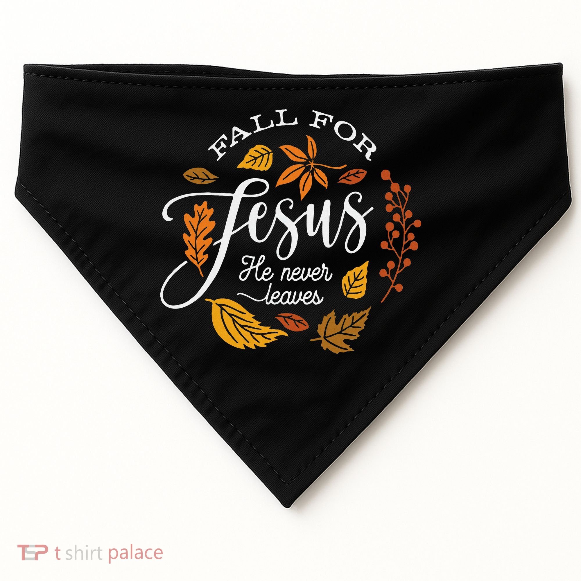 Fall For Jesus He Never Leaves USA-Made Doggie Bandana
