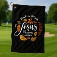 Fall For Jesus He Never Leaves Golf Towel thumb 1