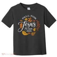Fall For Jesus He Never Leaves Toddler T-Shirt thumb 0