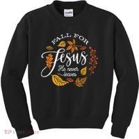 Fall For Jesus He Never Leaves Kids Sweatshirt thumb 0