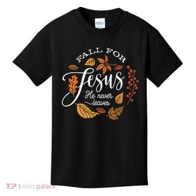 Fall For Jesus He Never Leaves Kids T-Shirt
