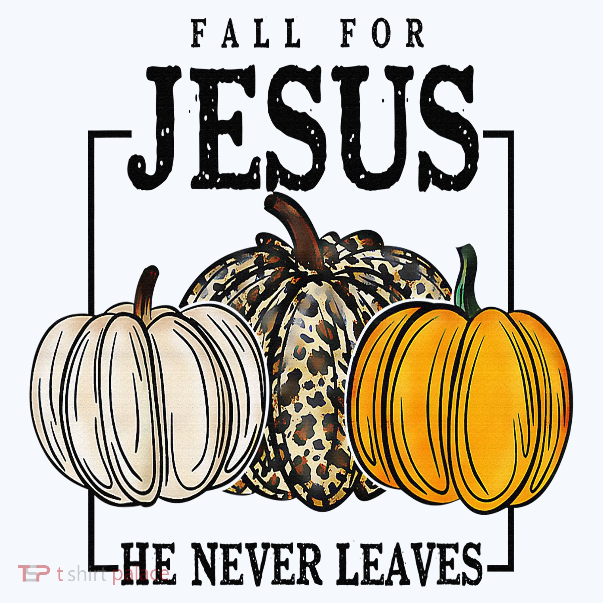 Fall for Jesus He Never Leaves Christian Faith Jesus Autumn Polo
