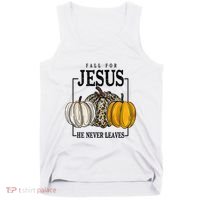 Fall for Jesus He Never Leaves Christian Faith Jesus Autumn Tank Top thumb 0