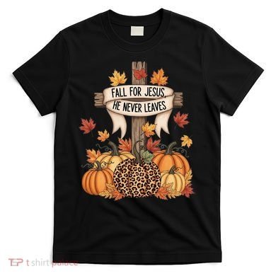 Fall For Jesus Thanksgiving Autumn T-Shirt