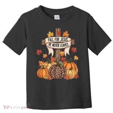 Fall For Jesus Thanksgiving Autumn Toddler T-Shirt
