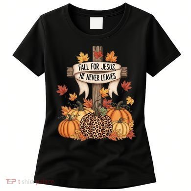 Fall For Jesus Thanksgiving Autumn Women's T-Shirt