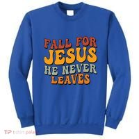 Fall For Jesus He Never Leaves Christian Faith Thanksgiving Gift Sweatshirt thumb 0