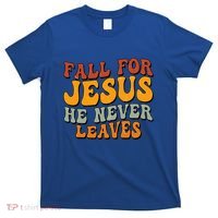 Fall For Jesus He Never Leaves Christian Faith Thanksgiving Gift T-Shirt thumb 0