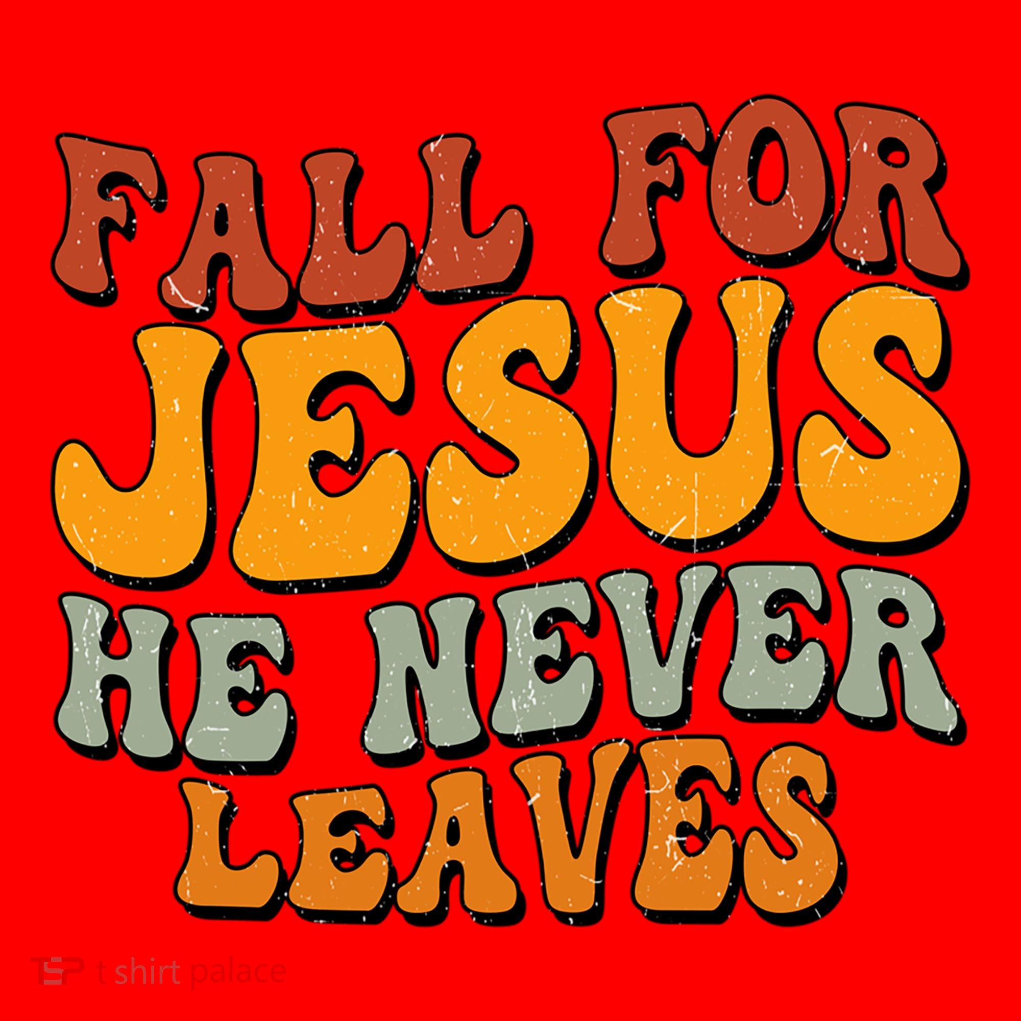 Fall For Jesus He Never Leaves Christian Faith Thanksgiving Gift Santa Hat