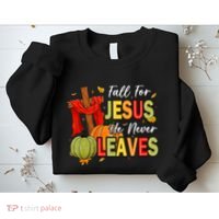 Fall For Jesus He Never Leaves Autumn Religious Christian Sweatshirt thumb 2