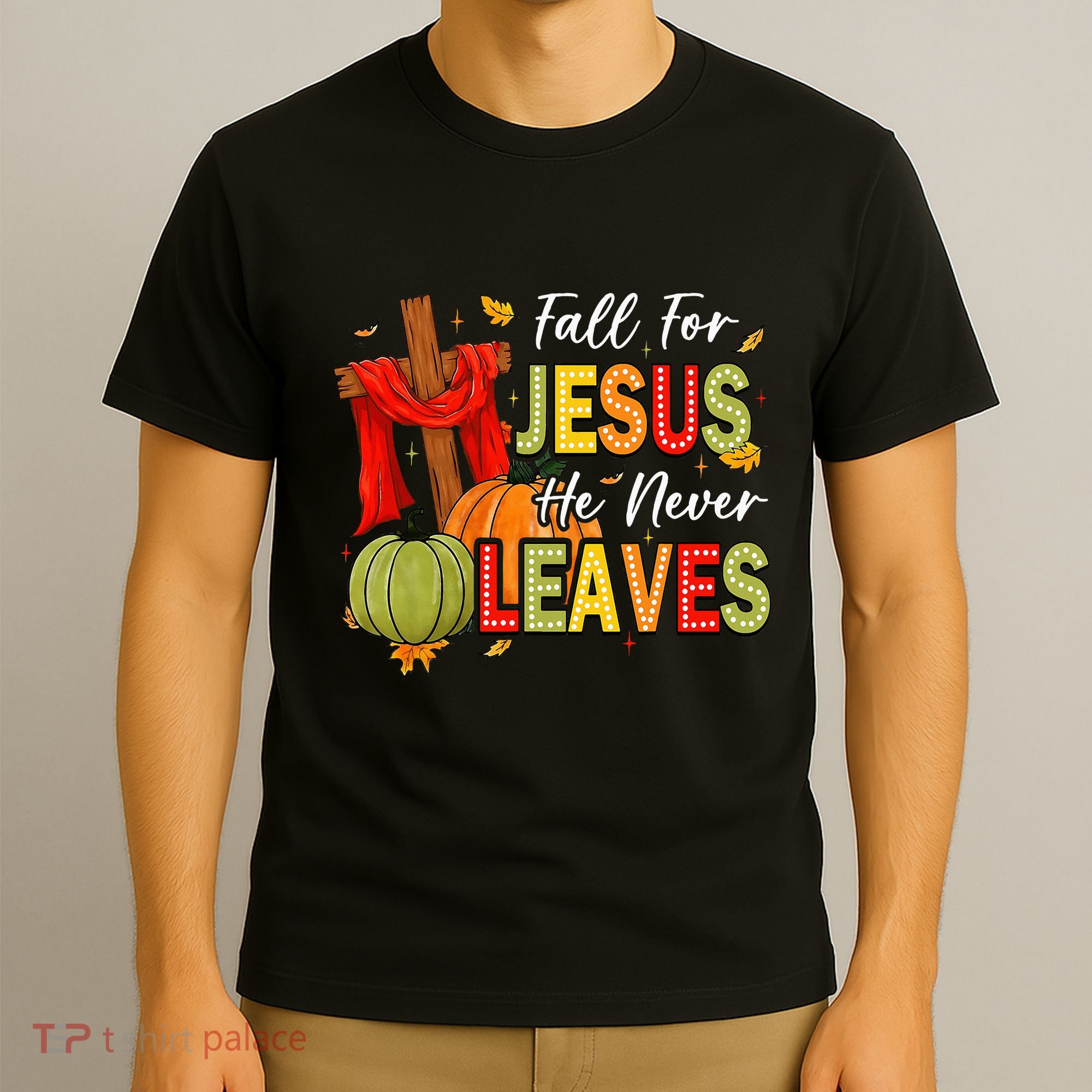 Fall For Jesus He Never Leaves Autumn Religious Christian T-Shirt