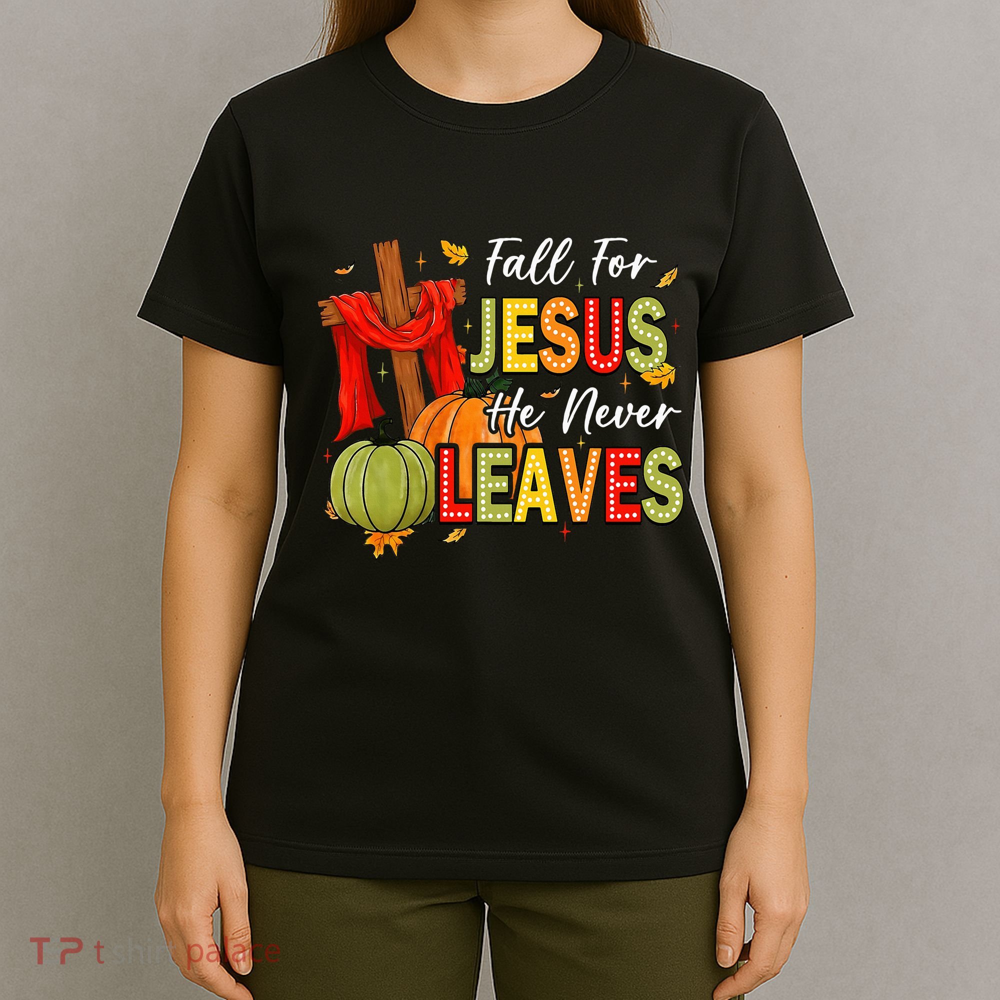 Fall For Jesus He Never Leaves Autumn Religious Christian T-Shirt