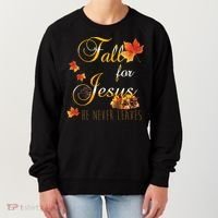 Fall For Jesus He Never Leaves Christian Autumn Season Women's Sweatshirt thumb 0