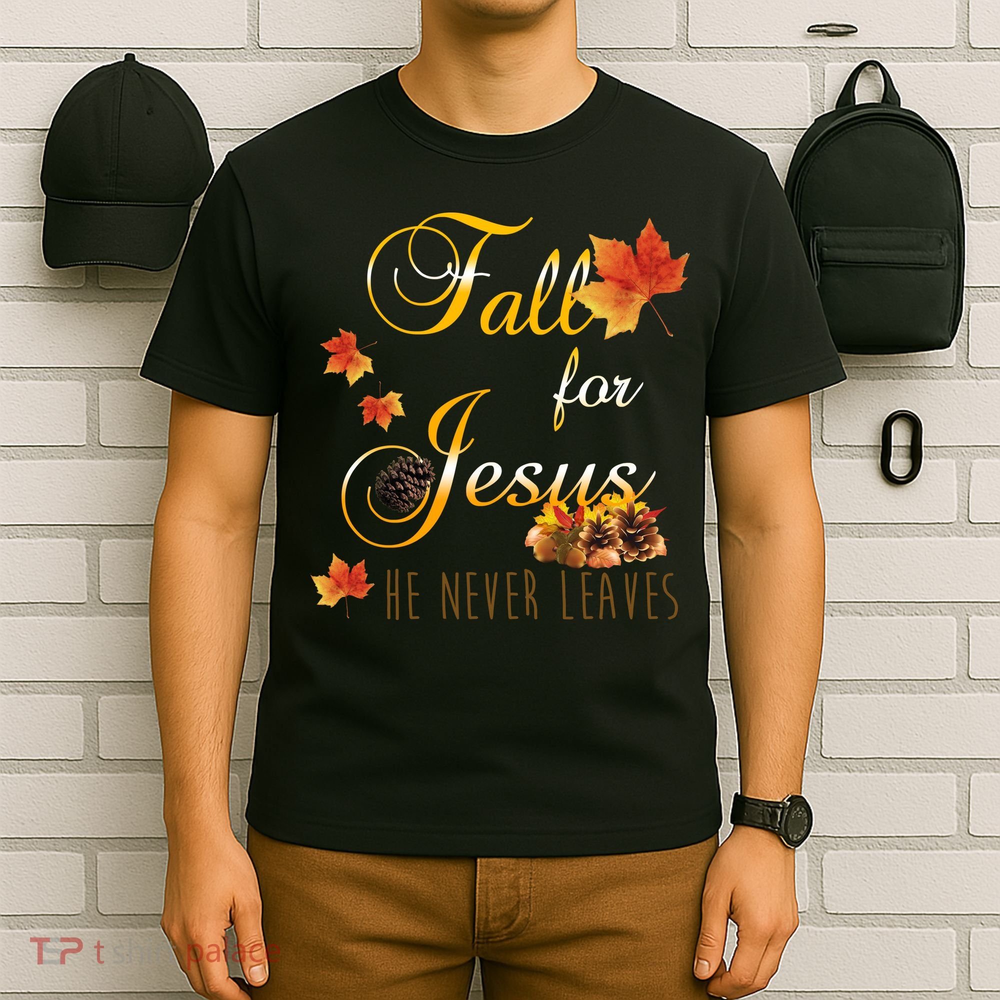 Fall For Jesus He Never Leaves Christian Autumn Season T-Shirt