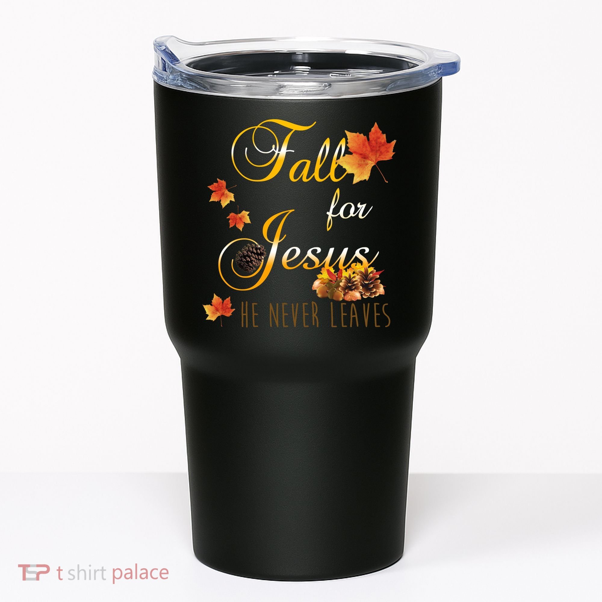 Fall For Jesus He Never Leaves Christian Autumn Season Tumbler