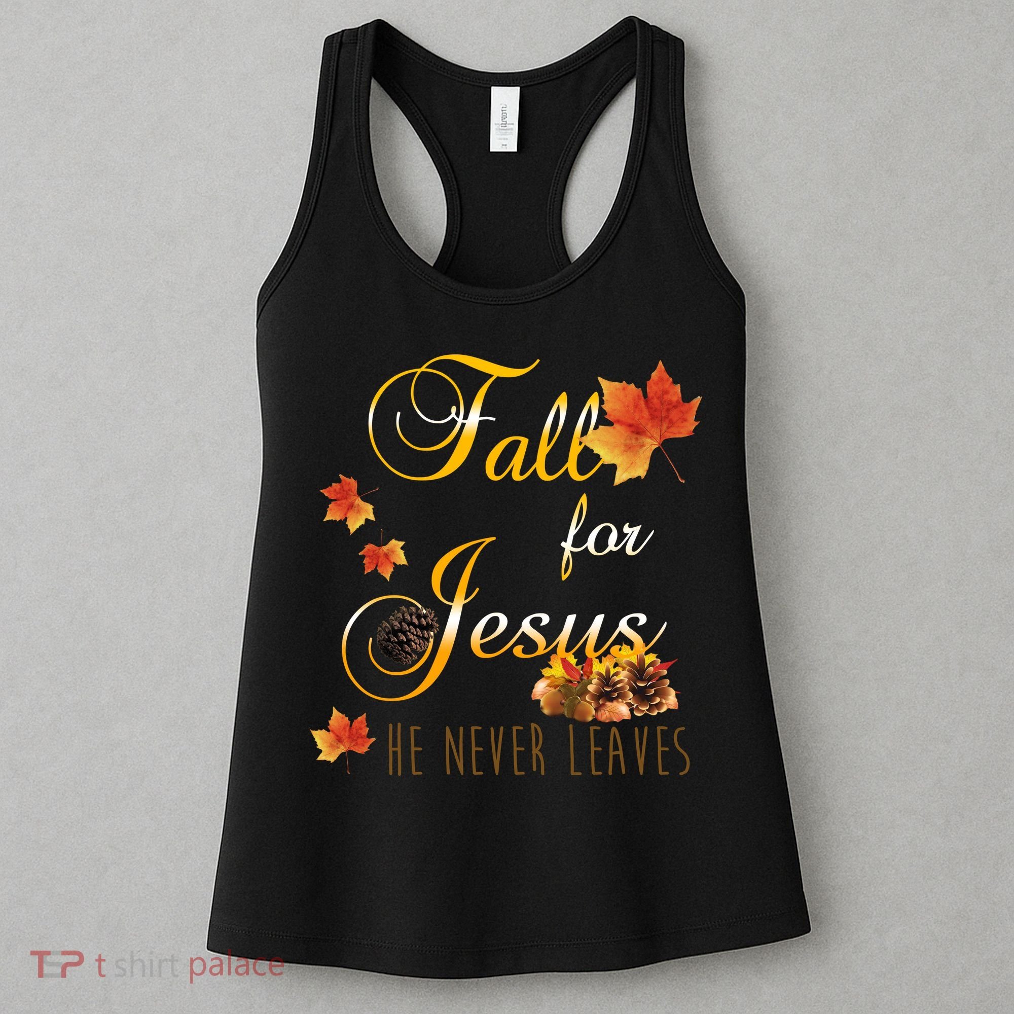 Fall For Jesus He Never Leaves Christian Autumn Season Women's Tank Top