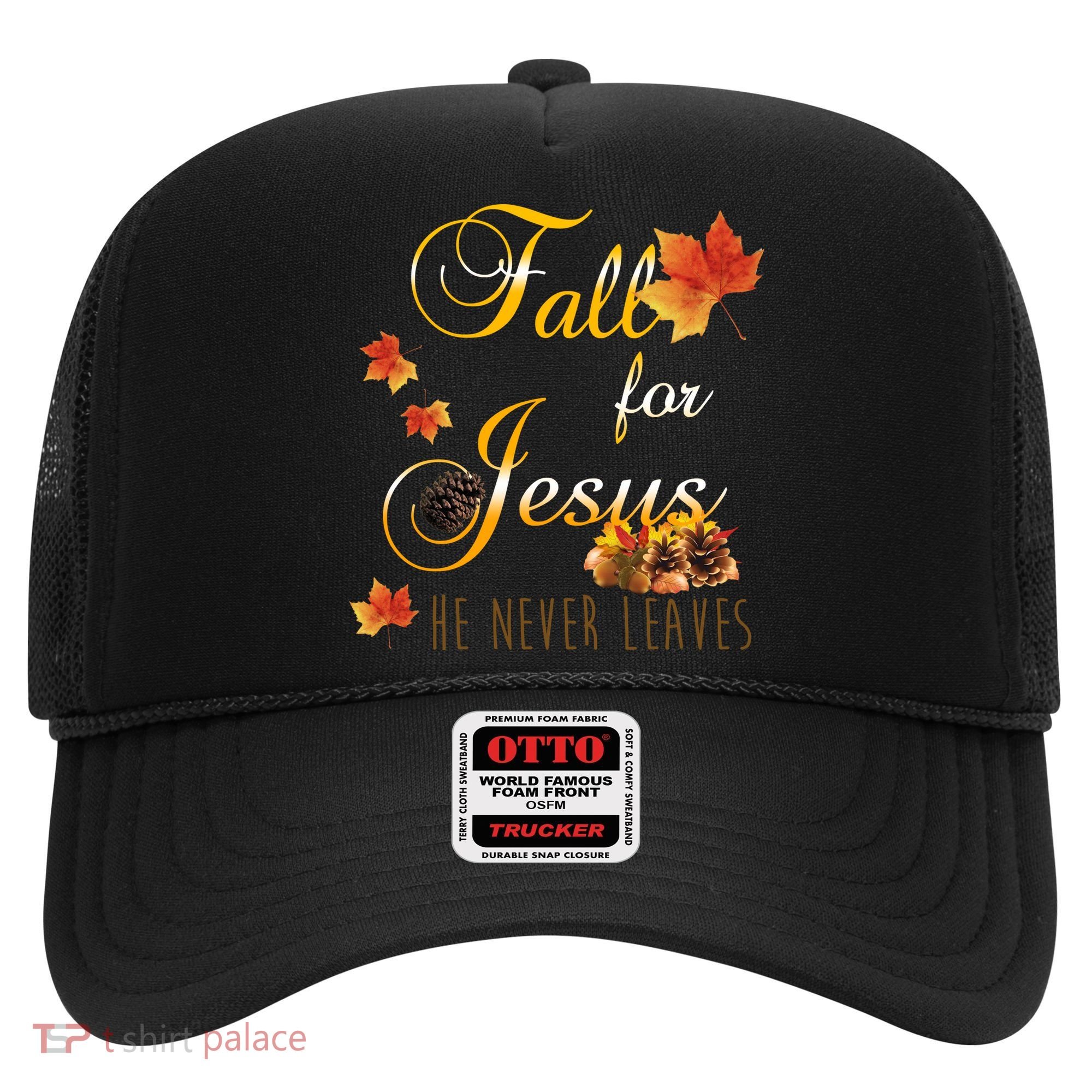 Fall For Jesus He Never Leaves Christian Autumn Season Hat