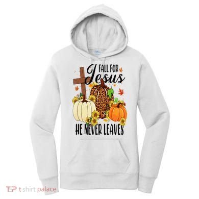 Fall For Jesus He Never Leaves Christian Autumn Thanksgiving  Women's Hoodie