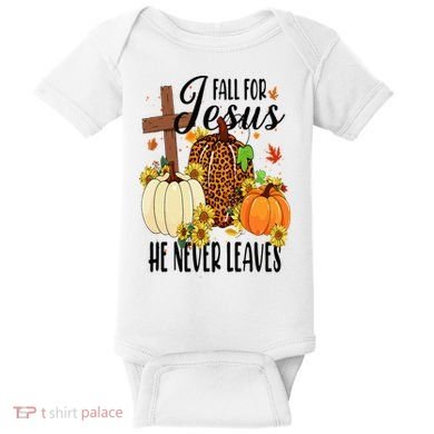 Fall For Jesus He Never Leaves Christian Autumn Thanksgiving  Baby Bodysuit