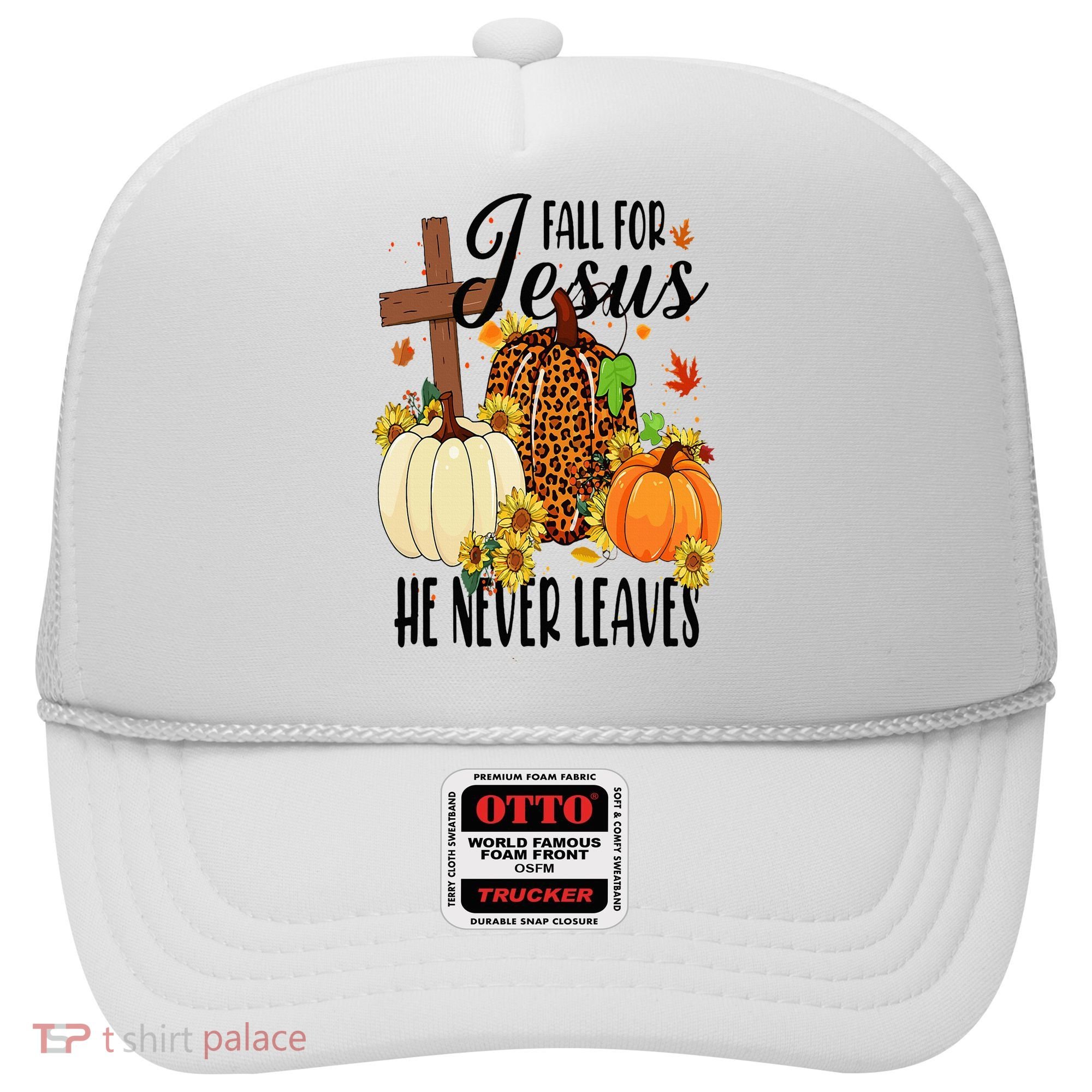 Fall For Jesus He Never Leaves Christian Autumn Thanksgiving  Hat