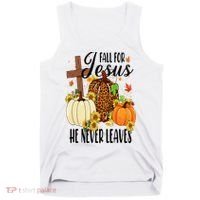 Fall For Jesus He Never Leaves Christian Autumn Thanksgiving  Tank Top thumb 0