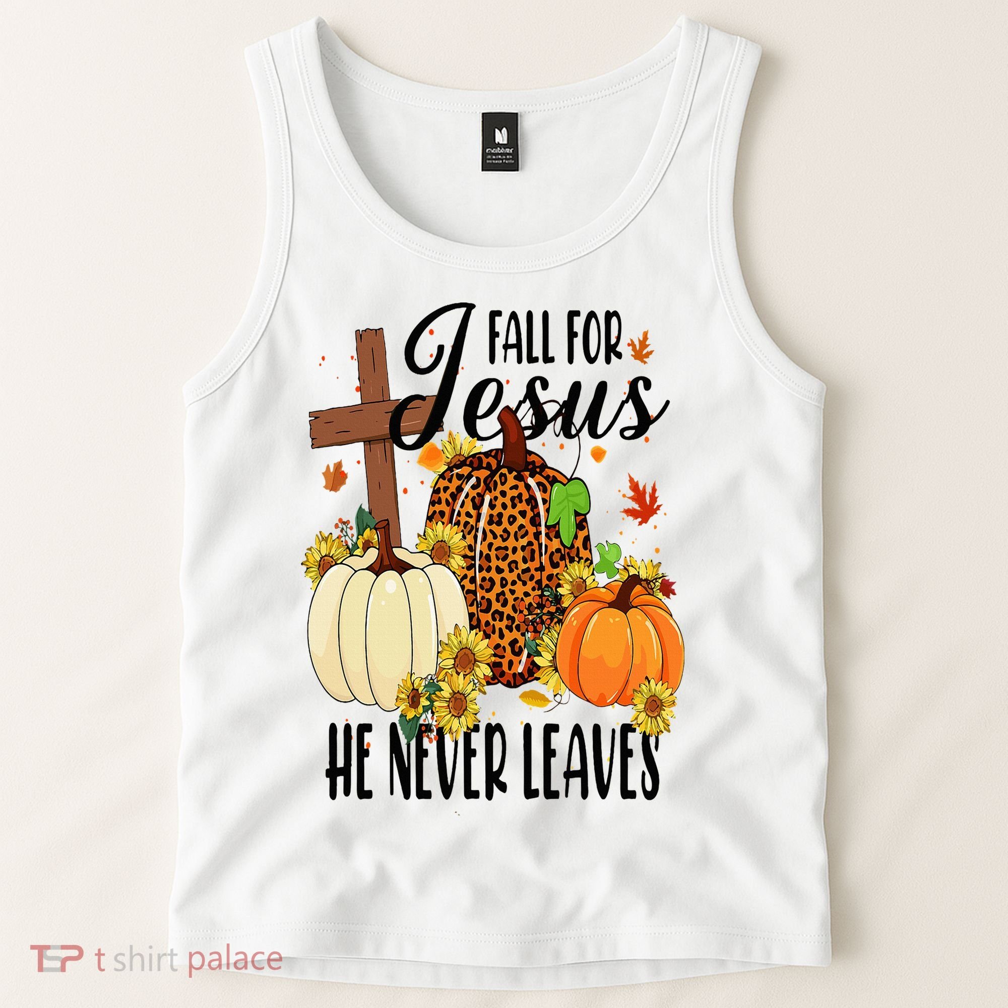 Fall For Jesus He Never Leaves Christian Autumn Thanksgiving  Tank Top