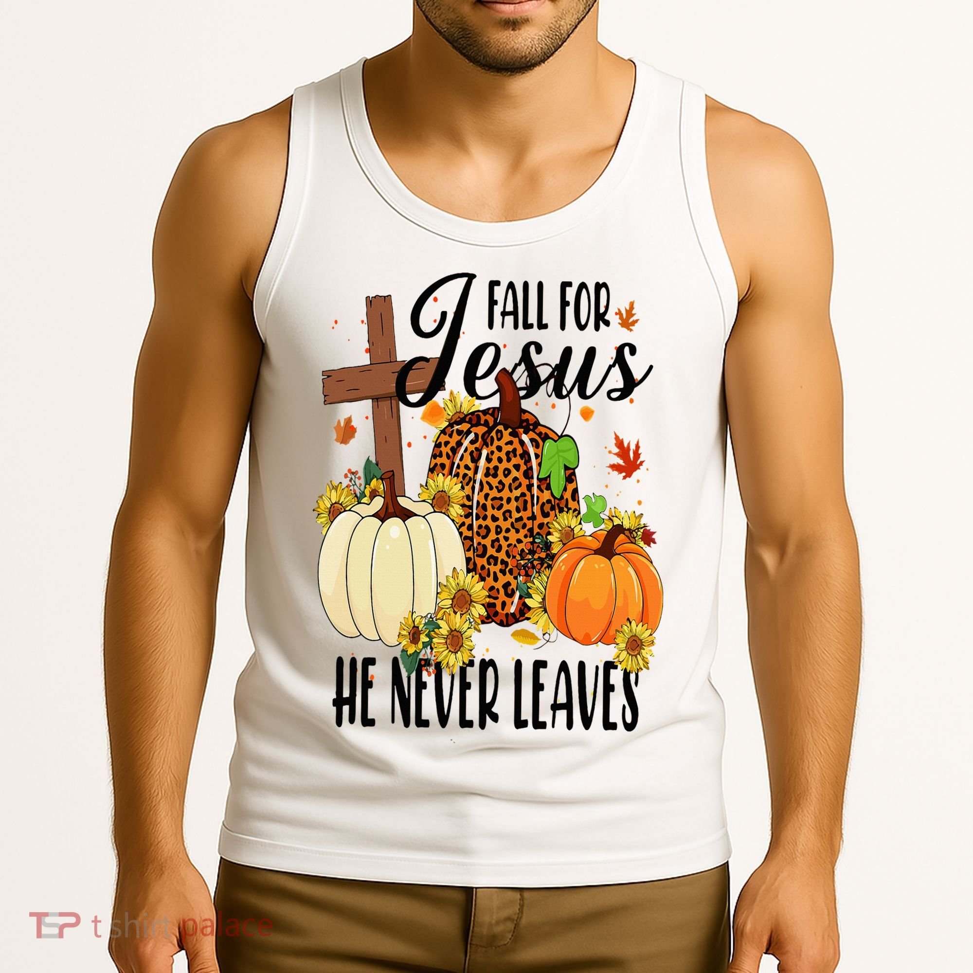 Fall For Jesus He Never Leaves Christian Autumn Thanksgiving  Tank Top