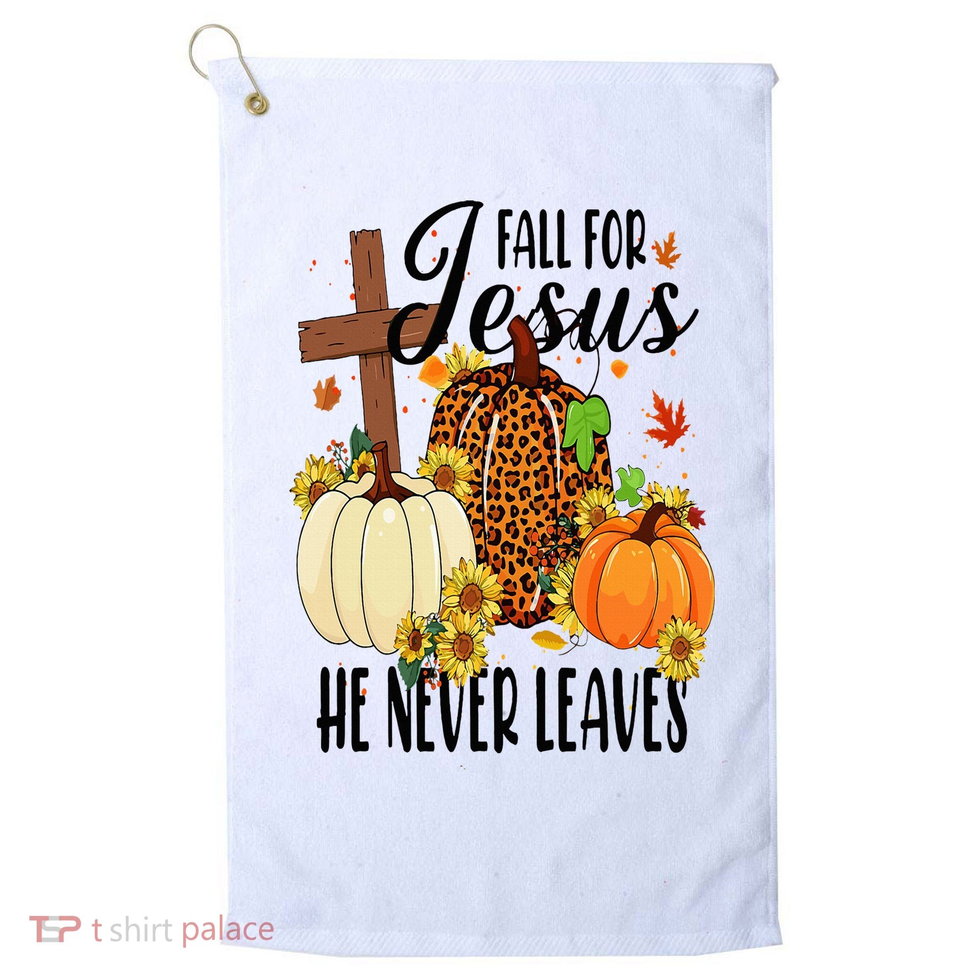 Fall For Jesus He Never Leaves Christian Autumn Thanksgiving  Golf Towel