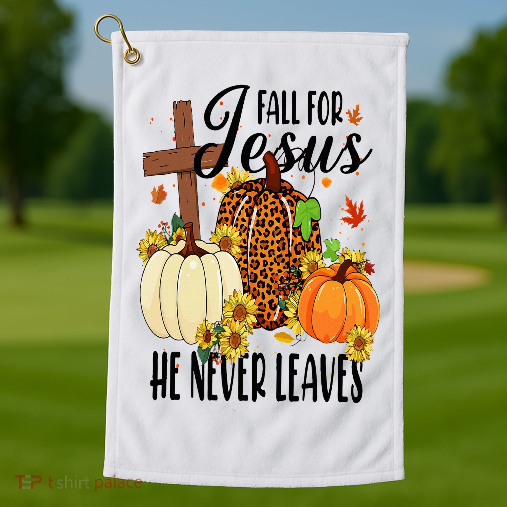 Fall For Jesus He Never Leaves Christian Autumn Thanksgiving  Golf Towel