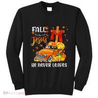 Fall For Jesus He Never Leaves Cross Jesus Christian Lover Sweatshirt thumb 0