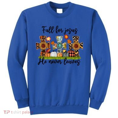 Fall For Jesus He Never Leaves Thanksgiving Family Matching Gift Sweatshirt