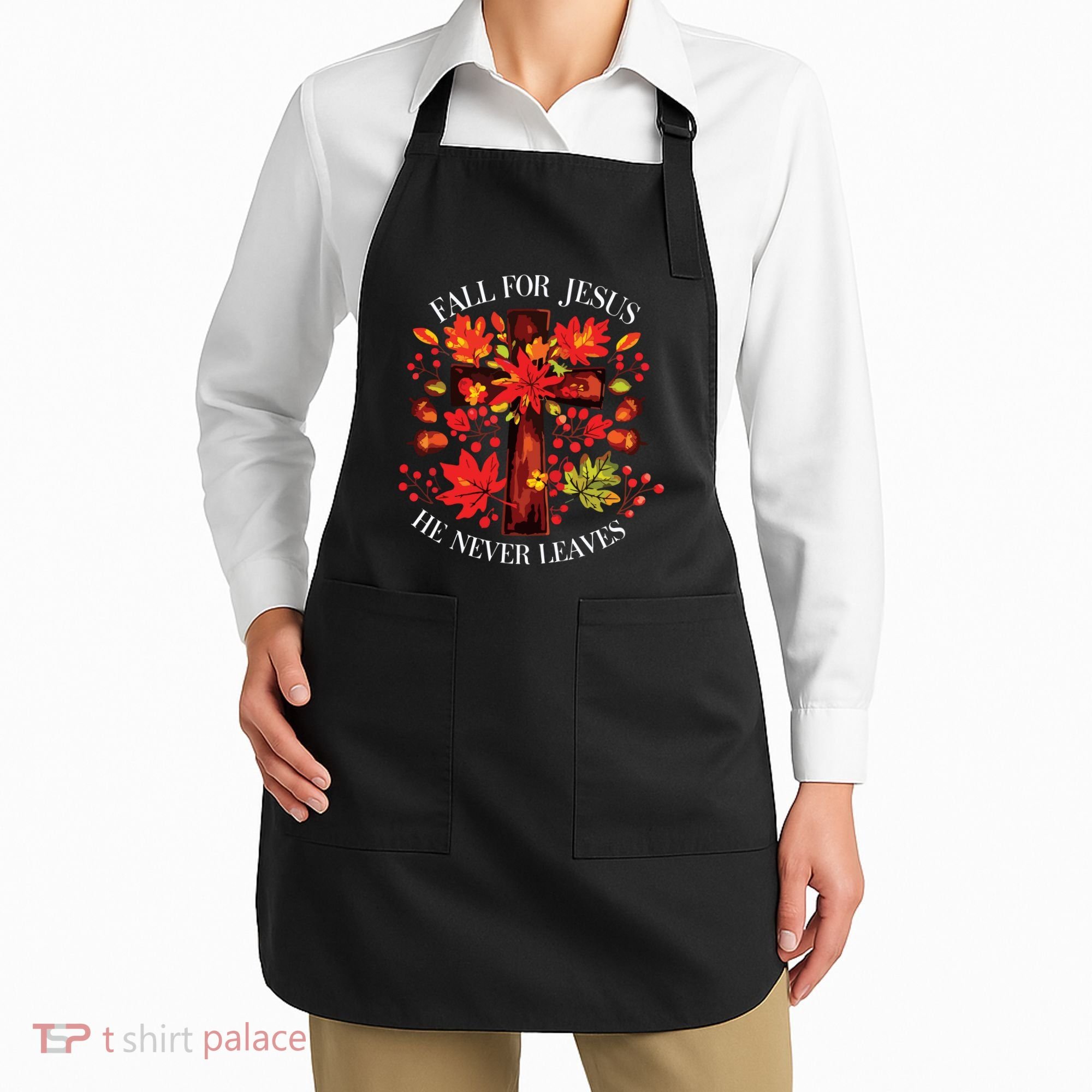 Fall For Jesus He Never Leaves Apron