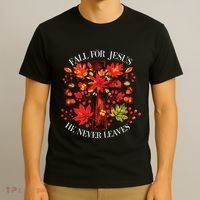 Fall For Jesus He Never Leaves T-Shirt thumb 3