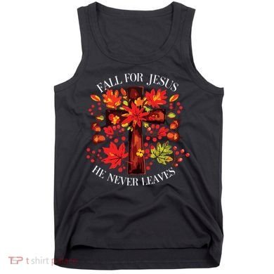 Fall For Jesus He Never Leaves Tank Top
