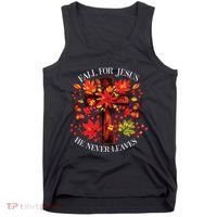 Fall For Jesus He Never Leaves Tank Top thumb 0