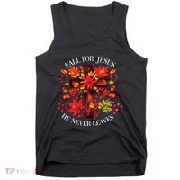 Fall For Jesus He Never Leaves Tank Top thumb 0