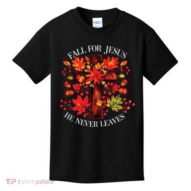 Fall For Jesus He Never Leaves Kids T-Shirt