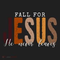 Fall For Jesus He Never Leaves Quote Women's Sweatshirt thumb 2