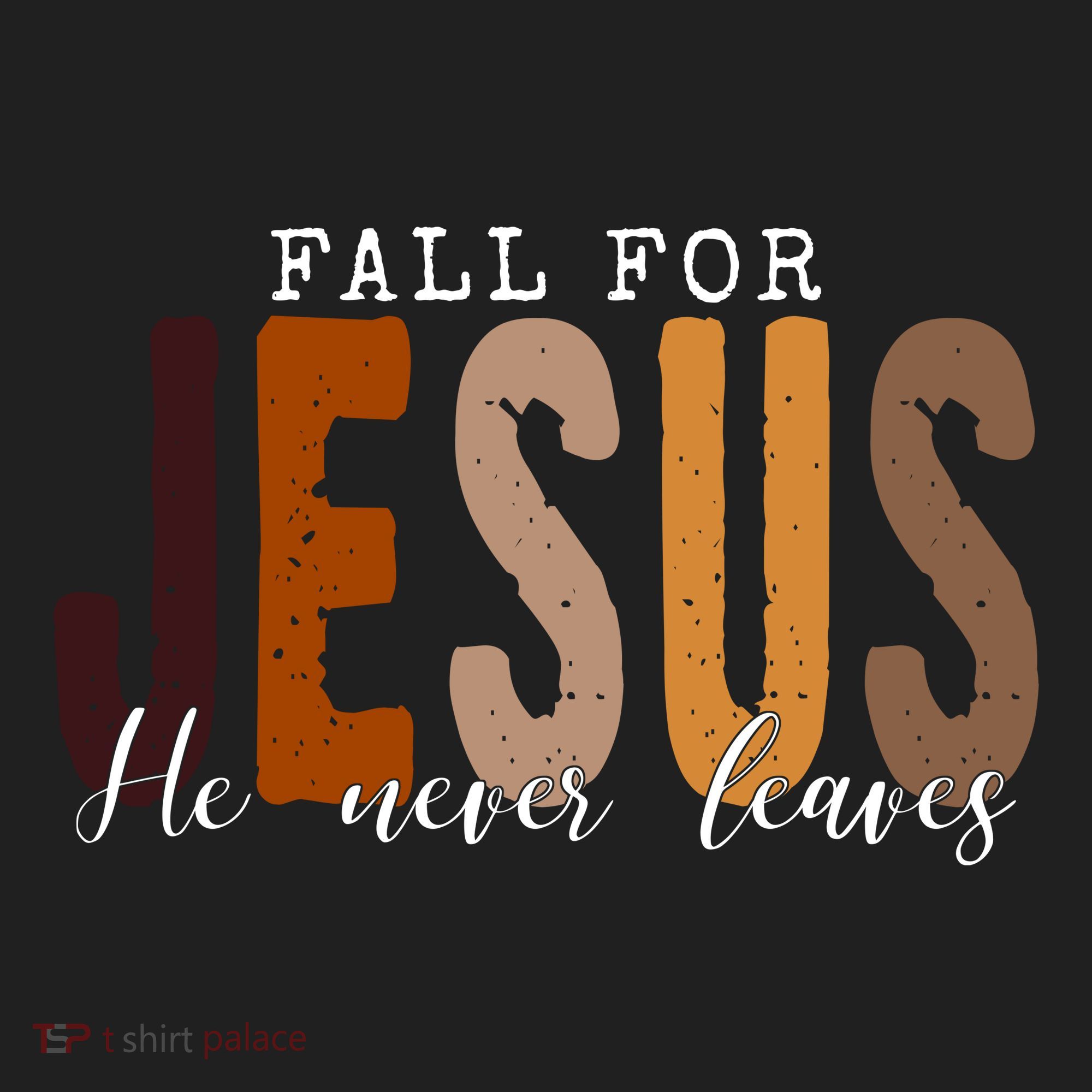 Fall For Jesus He Never Leaves Quote Women's Sweatshirt
