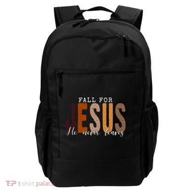 Fall For Jesus He Never Leaves Quote Backpack