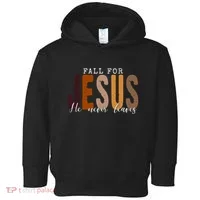 Fall For Jesus He Never Leaves Quote Toddler Hoodie thumb 0