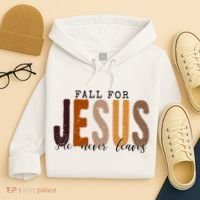 Fall For Jesus He Never Leaves Quote Hoodie thumb 4