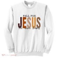 Fall For Jesus He Never Leaves Quote Sweatshirt thumb 0