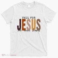 Fall For Jesus He Never Leaves Quote T-Shirt thumb 0